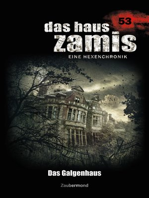 cover image of Das Haus Zamis 53--Das Galgenhaus
